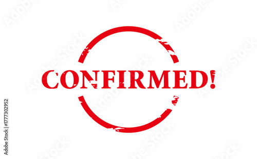 CONFIRMED! - Red Rubber Stamp With text message CONFIRMED!
