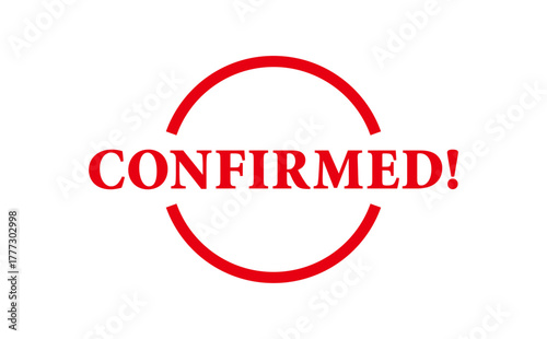 CONFIRMED! - Red Rubber Stamp With text message CONFIRMED!

