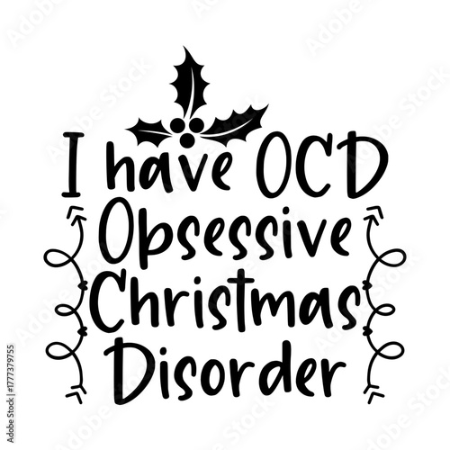 I Have Ocd Obsessive Christmas Disorder Svg