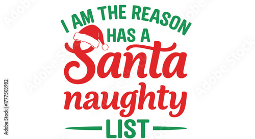 I am the reason Santa has a naughty list text and graphics