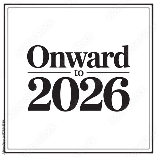 Onward to 2026 – Classic Serif Frame Typography Vector
