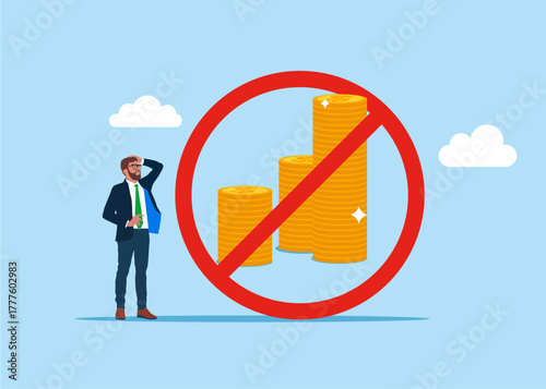 Restriction of rights and freedoms. Pile of coins at red prohibition sign NO. Legislative prohibition laws and rules. Vector flat illustration