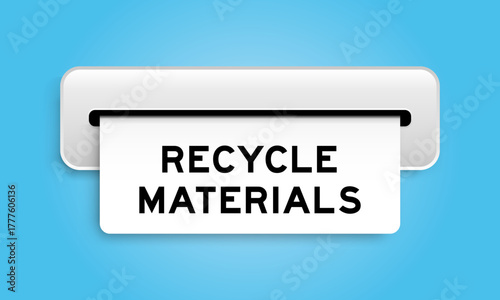 White coupon banner with word recycle materials from machine on blue color background