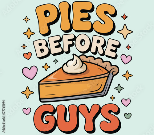 Pies before guys T-shirt design. Thanks given T-shirt design.