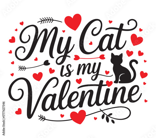 My cat is my valentine cute valentine s day design with hearts and cat silhouette