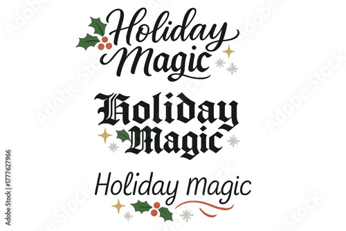 Holiday Calligraphy Art. Holiday Magic. Create a calligraphy lettering illustration of the phrase: Holiday