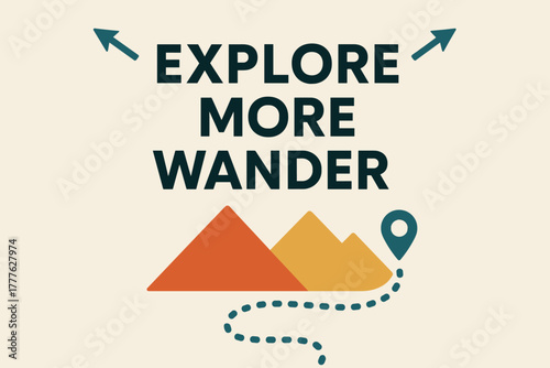 Explore More Wander. Explore More Wander. modern minimalist poster banner. Bold sans-serif typography with
