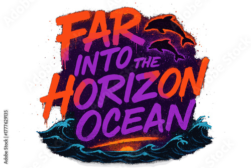 Neon Ocean Graffiti. “Far Into the Horizon Ocean”. neon graffiti lettering, bold spray-paint strokes, dripping
