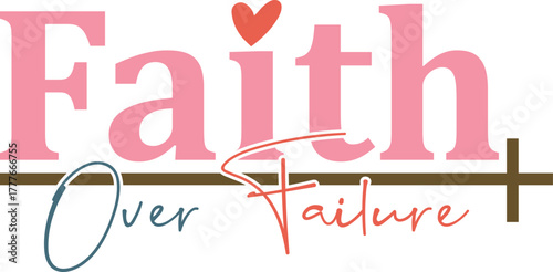 faith over failure - Colorful Christian design, Sleeve Shirt Design, Bible Verse svg t-shirt, religious inspirational quote, jesus message 
