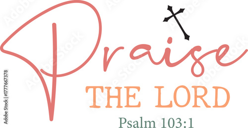 praise the lord - Colorful Christian design, Sleeve Shirt Design, Bible Verse svg t-shirt, religious inspirational quote, jesus message 
