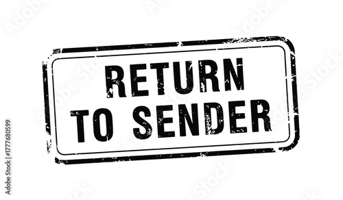 Return To Sender Black Grunge Stamp. Distribution Postage Sign. Order Label
