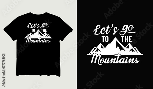 Let's go to the mountains t-shirt design for t-shirt quotes or poster svg printable cut file