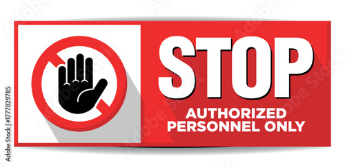 Stop Sign with palm hand of Restricted Area. Entrance for authorized personnel only or No enter sign in caution zone. Vector