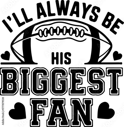 I’ll Always Be His Biggest Fan