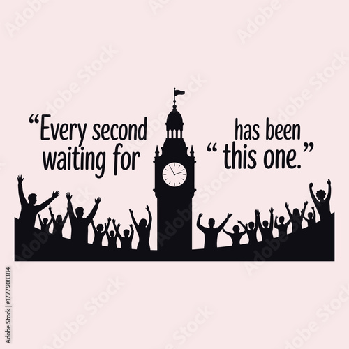 Silhouette crowd cheering in front of a clock tower with quote people celebration