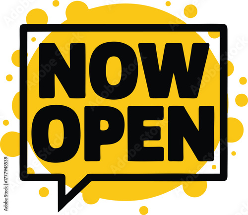 Now Open Text Sign on Yellow Speech Bubble Background | Business Announcement for Retail Shops, Restaurants, and Grand Openings