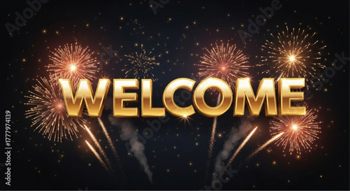 An elegant invitation: Welcome in gold lettering illuminated by a dazzling fireworks display, perfect for creating anticipation and celebrating joyful events. vector illustration