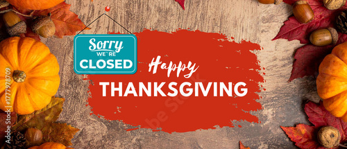 sorry, we are closed & classic happy thanksgiving card; flat lay autumn greeting card with foliage frame