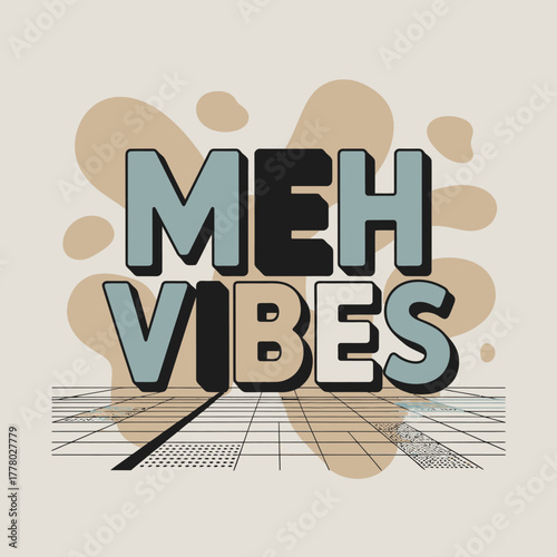 Meh vibes typography with abstract shapes and sketchy lines representing a feeling of indifference or lack of enthusiasm in a modern graphic design style