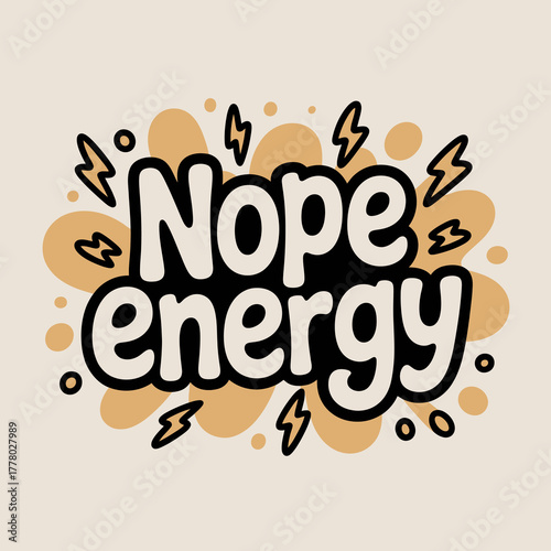 Nope energy text art with lightning bolts and abstract shapes conveying a feeling of exhaustion or lack of motivation in a fun graphic style