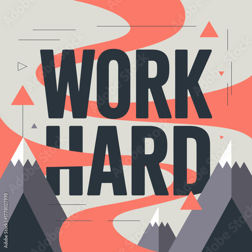 Motivational graphic with the words work hard in bold dark letters set against a vibrant orange and grey abstract background with mountain peaks and geometric shapes
