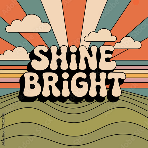 Retro 70s style graphic with the words shine bright in bold groovy font set against a vibrant sunburst sky and rolling green hills with stylized clouds