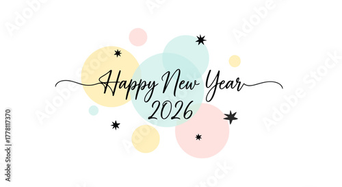 Minimalist Happy New Year 2026 greeting with gentle colorful bubbles and stars