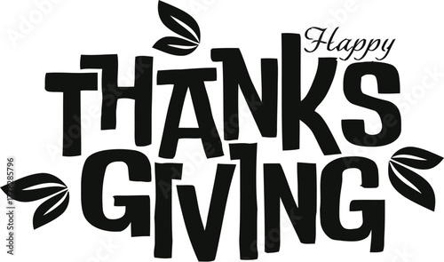 Happy Thanksgiving greeting with elegant stylized typography and leaf accents perfect for holiday cards, invitations, and social media.