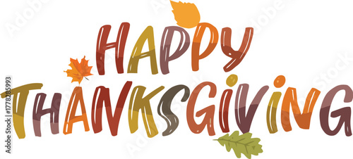 Colorful Happy Thanksgiving greeting with festive autumn leaves, perfect for seasonal cards, invitations, and social media posts to celebrate the holiday season