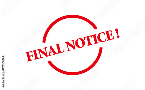 FINAL NOTICE ! - Red Rubber Stamp with text FINAL NOTICE !
