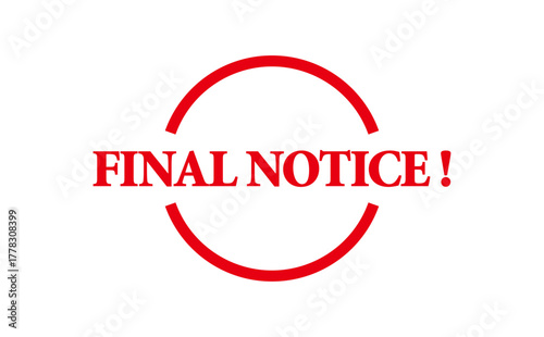 FINAL NOTICE ! - Red Rubber Stamp with text FINAL NOTICE !
