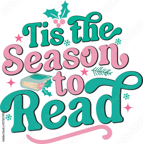 Tis the Season to Read Trendy Book Lover Christmas T shirt Design