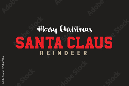 Merry Christmas, Santa Claus, Reindeer Black Background Text Design Vector For Print, Merry Christmas, Santa Claus, Reindeer Background Design.