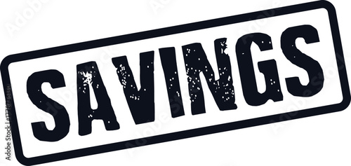 Distinctive grunge style SAVINGS stamp for financial offers and smart budgeting messages