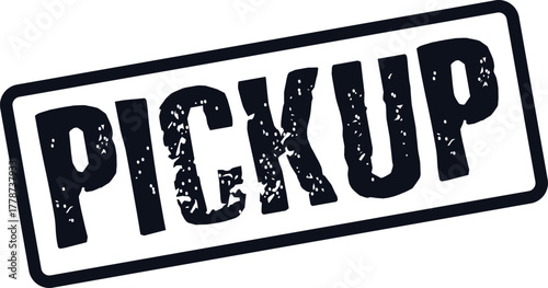 Distressed black Pickup word stamp for various collection and delivery notifications
