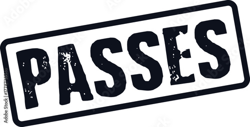 Authentic distressed PASSES text rubber stamp effect for authorization and entry clearance