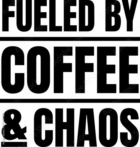 Bold fueled by coffee and chaos text with underlines on a white background. Funny parenting quote design perfect for mom gifts and coffee lover merchandise.
