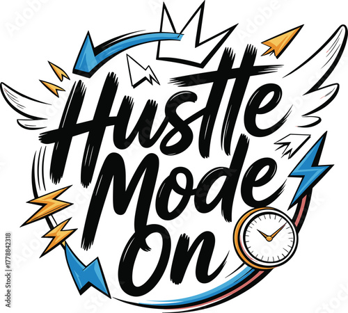 Hustle mode on slogan vector art motivation poster with clock and wings