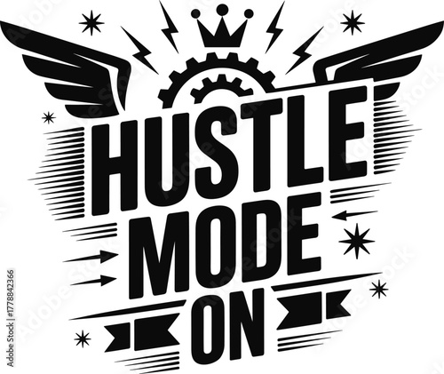 Hustle mode on vector illustration with wings crown lightning bolts and stars
