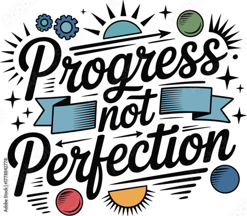 Progress not perfection hand-drawn script with gears, suns, and round shapes