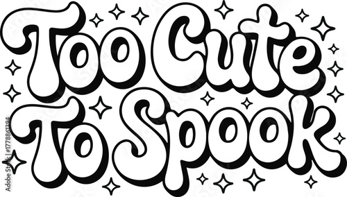 Too Cute To Spook Halloween Text Design vector illustration.