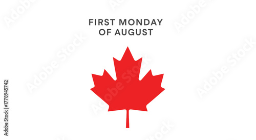 First Monday of August with Canadian Maple Leaf.