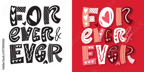 For ever and ever. Cute hand drawn doodle lettering quote. Lettering for t-shirt design, mug print, bag print, clothes fashion. 100% hand drawn vector image.