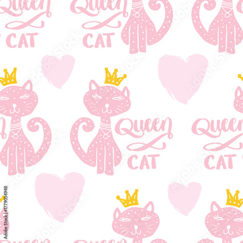Seamless pattern with cute pink queen cat and lettering. Hearts. Vector illustration.