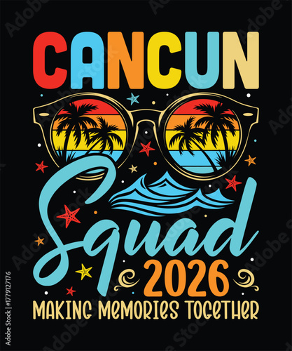 Cancun squad 2026 making memories together vacation tshirt design