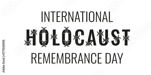 International Holocaust remembrance Day vector typography.  Vector illustration text with barbed wire isolated transparent background. Perfect for Holocaust day banner card cover design. EPS 10