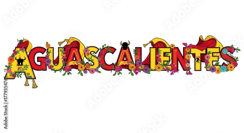 Vector illustration Aguascalientes typography, bullfight elements and vibrant floral decorations