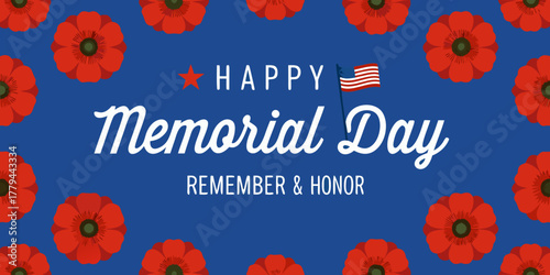 Happy memorial day remember and honor with red poppies and american flag