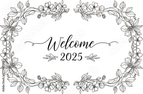 Elegant welcome 2025 floral frame design for invitations and greeting cards