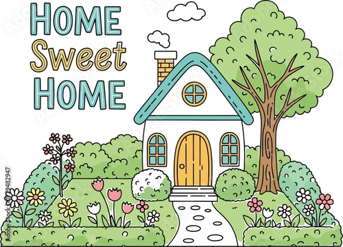 Charming cartoon house with garden and "Home Sweet Home" text illustration